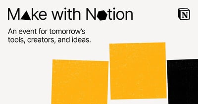 気になる新機能が続々！『Make with Notion in San Francisco』基調講演レポート #notion